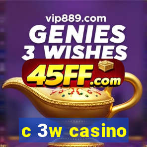c 3w casino